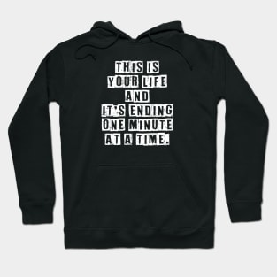 Fight Club your life ending one minute at a time white movie quote phrase Hoodie